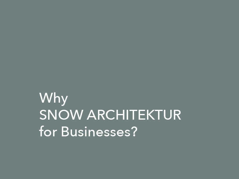 SNOW ARCHITEKTUR for Businesses and Commercial Buildings