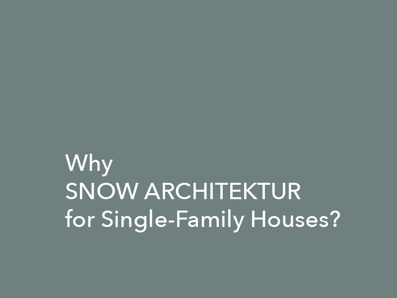SNOW ARCHITEKTUR for Single-family houses